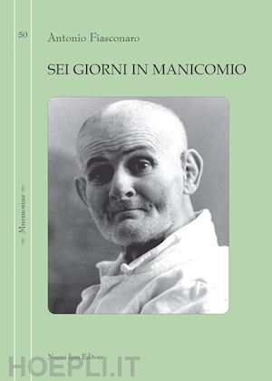 fiasconaro antonio - sei giorni in manicomio