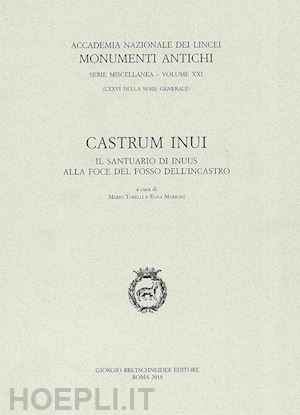 torelli m. (curatore); marroni e. (curatore) - castrum inui. il santuario di inuus alla foce del fosso dell'incastro