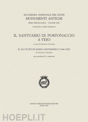 colonna g. (curatore) - il santuario di portonaccio a veio . vol. 2: gli scavi di maria santangelo (194