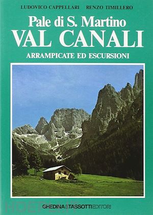 cappellari ludovico; timillero renzo - pale di s. martino-val canali. passeggiate ed escursioni