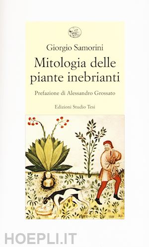 samorini giorgio - mitologia delle piante inebrianti