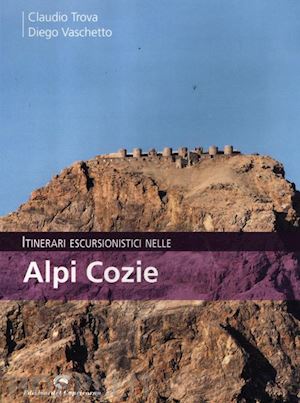 trova claudio; vaschetto diego - itinerari escursionistici nelle alpi cozie