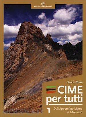 trova claudio - cime per tutti. vol. 1: dall'appennino ligure al monviso