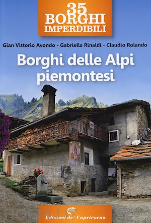 avondo gian vittorio; rinaldi gabriella; rolando claudio - borghi delle alpi piemontesi