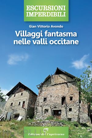 avondo gian vittorio - villaggi fantasma nelle valli occitane