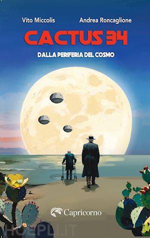 miccolis vito; roncaglione andrea - cactus 34. dalla periferia del cosmo