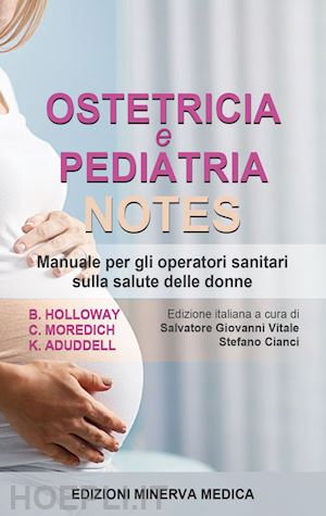 holloway b.w.  moredich c. - ostetricia e pediatria notes