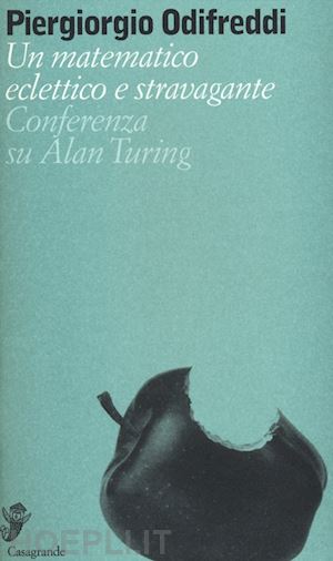 odifreddi piergiorgio - un matematico eclettico e stravagante. conferenza su alan turing