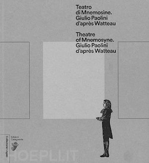 paolini giulio - teatro di mnemosine. giulio paolini d'après watteau. ediz. italiana e inglese