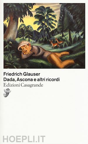 glauser friedrich - dada, ascona e altri racconti