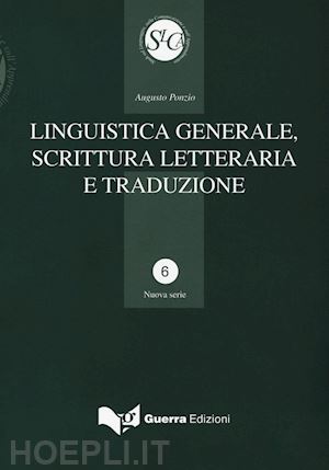 ponzio augusto - linguistica generale, scrittura letteraria e traduzione