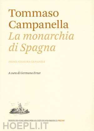 campanella tommaso - la monarchia di spagna. prima stesura giovanile