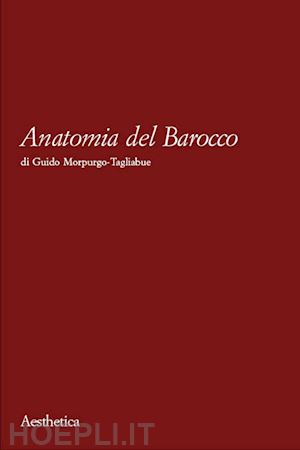 morpurgo tagliabue guido - anatomia del barocco