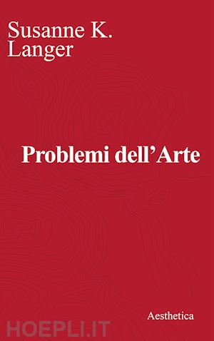 langer susanne; matteucci g. (curatore) - problemi dell'arte