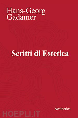 gadamer hans georg - scritti di estetica