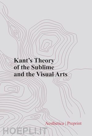  - kant's theory of the sublime and the visual arts