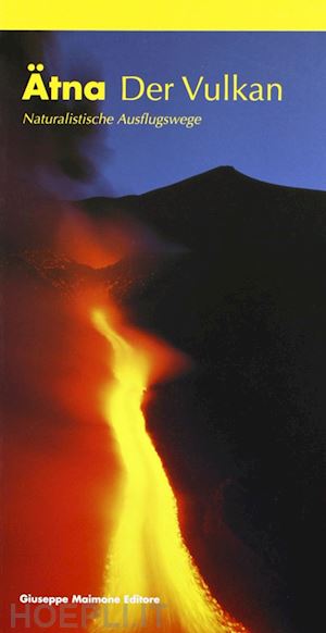 arcidiacono salvatore - Ätna. der vulkan. naturalistiche ausflugswege