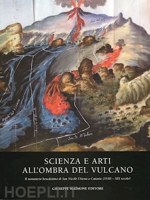 napoleone c. (curatore) - scienza e arti all'ombra del vulcano