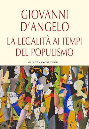 d'angelo giovanni - la legalita' ai tempi del populismo