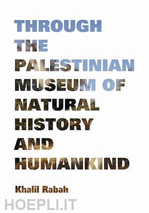  - khalil rabah. through the palestinian museum of natural
