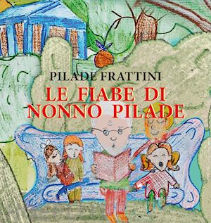 frattini pilade - le fiabe di nonno pilade