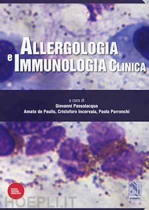 passalacqua g. (curatore); de paulis a. (curatore); incorvaia c. (curatore); parronchi p. (c - allergologia e immunologia clinica