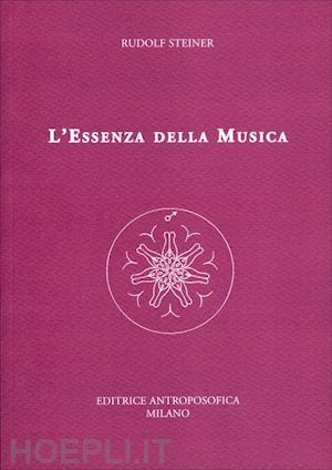 steiner rudolf - l'essenza della musica