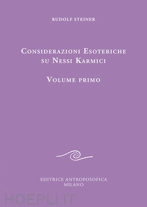 steiner rudolf - considerazioni esoteriche su nessi karmici. vol.1