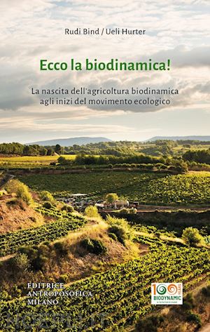 bind rudi, hurter ueli - ecco la biodinamica!