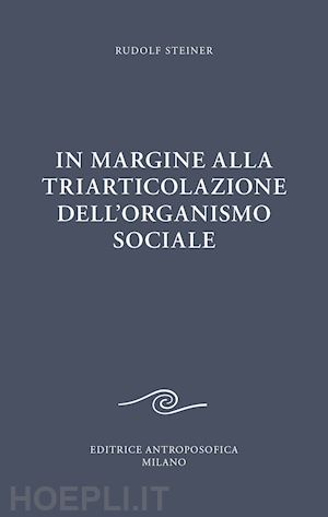 steiner rudolf - in margine alla triarticolazione dell'organismo sociale