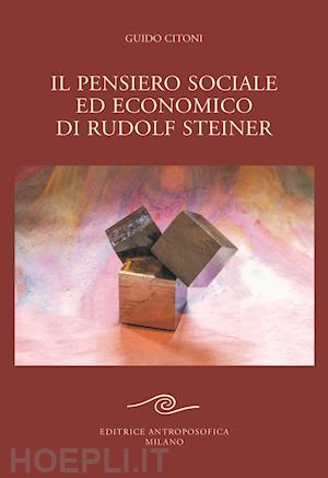 citoni guido - il pensiero sociale ed economico di rudolf steiner