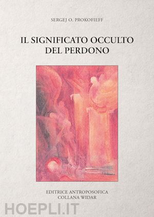 prokofieff sergej o. - il significato occulto del perdono