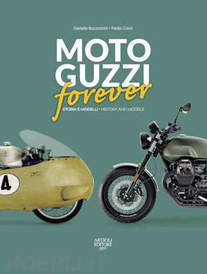 buzzonetti daniele; conti paolo - moto guzzi forever. storia e modelli-history and models. ediz. italiana e ingles