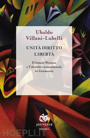villani-lubelli ubaldo - unita' diritto e liberta'