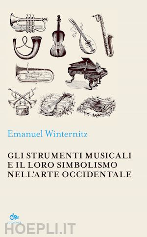 winternitz emanuel - gli strumenti musicali e il loro simbolismo nell'arte occidentale