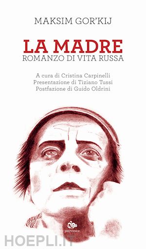 gorkij maksim; carpinelli c. (curatore) - la madre. romanzo di vita russa