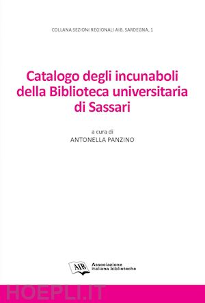 panzino antonella - catalogo degli incunaboli della biblioteca universitaria di sassari