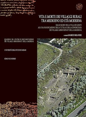 milanese m.(curatore) - vita e morte dei villaggi rurali tra medioevo ed età moderna. atti del convegno (sassari-sorso, 28-29 maggio 2001)