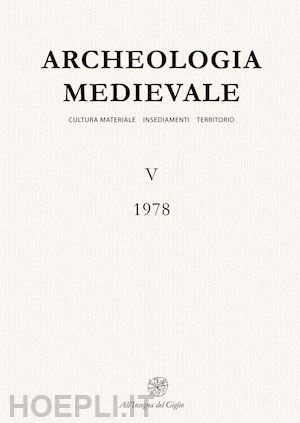  - archeologia medievale (1978). vol. 5
