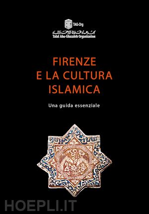 laboratori archeologici san gallo(curatore) - firenze e la cultura islamica. una guida essenziale