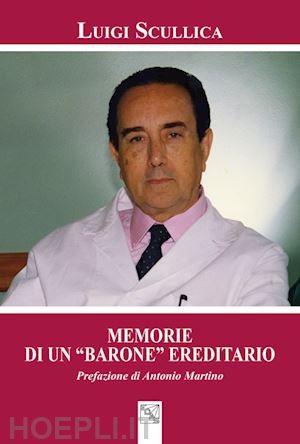 scullica luigi - memorie di un «barone» ereditario