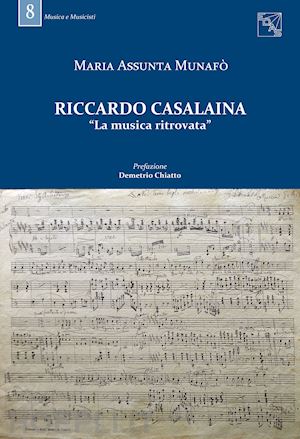 munafò maria assunta - riccardo casalaina. «la musica ritrovata»