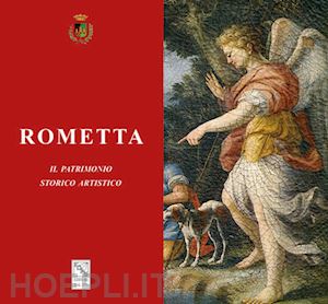 pugliatti t.(curatore) - rometta. il patrimonio storico artistico