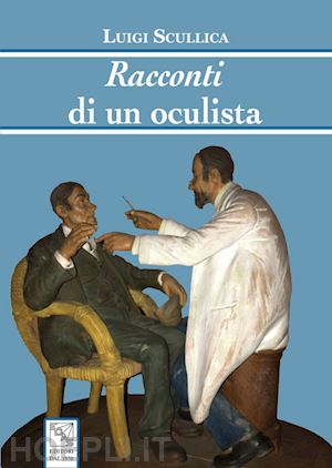 scullica luigi - racconti di un oculista