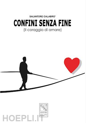 calabrò salvatore - confini senza fine. il coraggio di amare