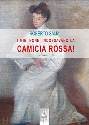 saija roberto - i miei nonni indossavano la camicia rossa!