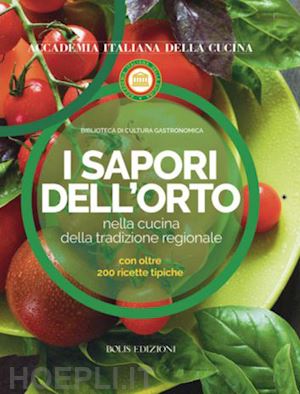 accademia italiana della cucina (curatore) - sapori dell'orto