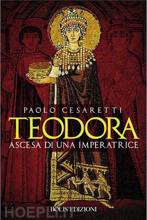 cesaretti paolo - teodora