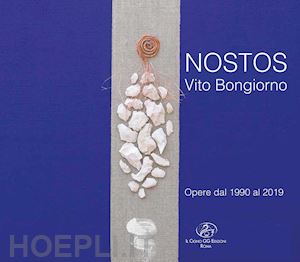  - nostos. vito bongiorno. opere dal 1990 al 2019