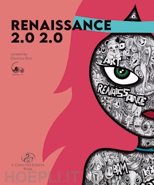 brizi e.(curatore) - renaissance 2.0 2.0. ediz. illustrata